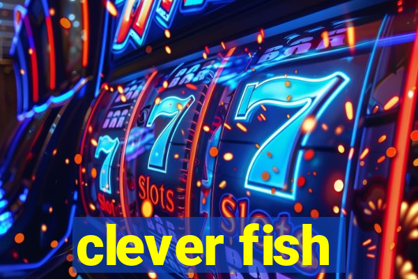 clever fish